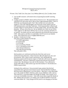 NH Speech Language Hearing Association July 8, 2014 Present: Erin, Todd, Cass, Gina, June, Cara, Melissa (Mercer), Cara, Carolyn, Annie 1. Last month’s minutes: all voted in favor of passing last month’s meeting minu