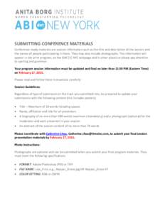 SUBMITTING CONFERENCE MATERIALS Conference ready materials are session information such as the title and description of the session and the names of people participating in them. They may also include photographs. This i