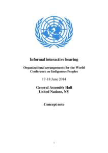 Informal interactive hearing Organizational arrangements for the World Conference on Indigenous Peoples[removed]June 2014 General Assembly Hall