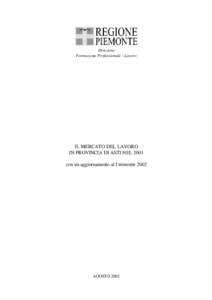 Direzione Formazione Professionale - Lavoro IL MERCATO DEL LAVORO IN PROVINCIA DI ASTI NEL 2001 con un aggiornamento al I trimestre 2002