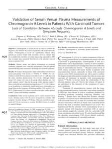 ORIGINAL ARTICLE  Validation of Serum Versus Plasma Measurements of Chromogranin A Levels in Patients With Carcinoid Tumors Lack of Correlation Between Absolute Chromogranin A Levels and Symptom Frequency