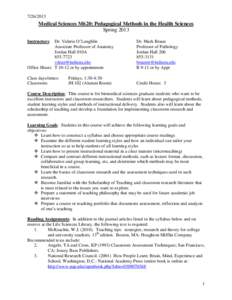 [removed]Medical Sciences M620: Pedagogical Methods in the Health Sciences Spring 2013 Instructors: Dr. Valerie O’Loughlin Associate Professor of Anatomy