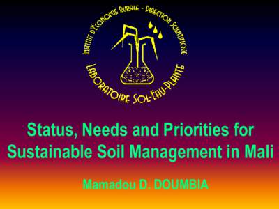 Status, Needs and Priorities for Sustainable Soil Management in Mali Mamadou D. DOUMBIA Outline •Major soils of Mali