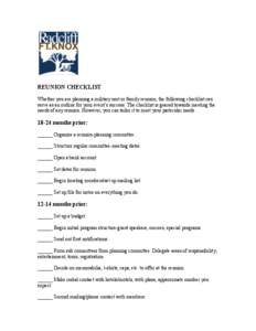 REUNION CHECKLIST Whether you are planning a military unit or family reunion, the following checklist can serve as an outline for your event’s success. The checklist is geared towards meeting the needs of any reunion. 