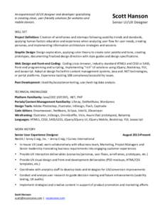 An	
  experienced	
  UI/UX	
  designer	
  and	
  developer	
  specializing	
   in	
  creating	
  clean,	
  user-­‐friendly	
  solutions	
  for	
  websites	
  and	
   mobile	
  devices.	
   Scott	
  H
