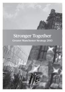 1  Stronger Together Greater Manchester Strategy 2013  2