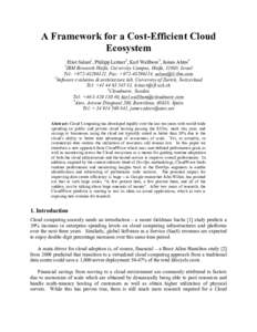 A Framework for a Cost-Efficient Cloud Ecosystem Eliot Salant1, Philipp Leitner2, Karl Wallbom3, James Ahtes4 1 IBM Research Haifa, University Campus, Haifa, 31905, Israel Tel: +, Fax: +, salant@i