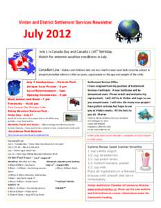 Virden and District Settlement Services Newsletter  July	
  2012	
    July	
  1	
  is	
  Canada	
  Day	
  and	
  Canada’s	
  145th	
  birthday.	
   Watch	
  for	
  extreme	
  weather	
  conditions	
  i