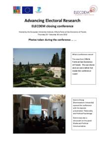 Advancing Electoral Research ELECDEM closing conference Hosted by the European University Institute, Villa la Fonte at San Domenico di Fiesole Thursday 28 – Saturday 30 June[removed]Photos taken during the conference ...