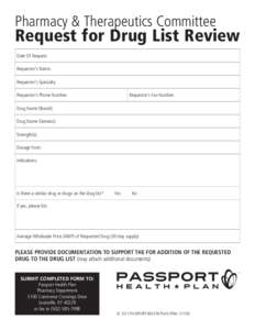 Pharmacy & Therapeutics Committee  Request for Drug List Review Date Of Request: Requestor’s Name: Requestor’s Specialty: