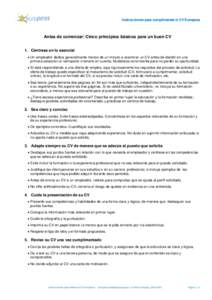 Instrucciones para cumplimentar el CV Europass  Antes de comenzar: Cinco principios básicos para un buen CV 1. Céntrese en lo esencial • Un empleador dedica generalmente menos de un minuto a examinar un CV antes de d