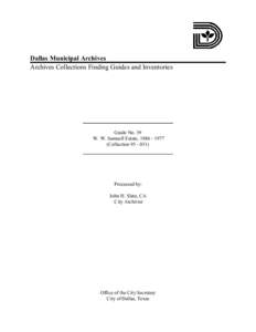 Dallas Municipal Archives Archives Collections Finding Guides and Inventories Guide No. 39 W. W. Samuell Estate, [removed]Collection[removed])