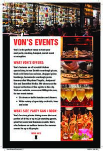 VON’S EVENTS Von’s is the perfect venue to host your next party, meeting, banquet, social event or reception.  WHAT VON’S OFFERS: