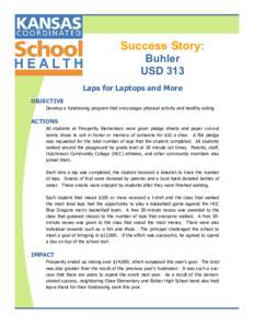 Success Story: Buhler USD 313 Laps for Laptops and More OBJECTIVE Develop a fundraising program that encourages physical activity and healthy eating