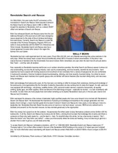 Revelstoke Search and Rescue For Wally Mohn, this year marks the 40th anniversary of his involvement in Search and Rescue. Mohn became involved in the Nelson Search and Rescue team in l968. In l989, he brought his expert