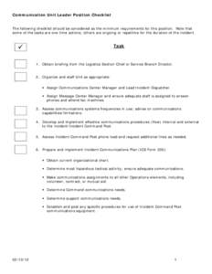 Communication Unit Leader Position Checklist The following checklist should be considered as the minimum requirements for this position. Note that some of the tasks are one-time actions; others are ongoing or repetitive 