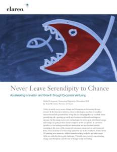 1 | Never Leave Serendipity to Chance: Accelerating Innovation and Growth through Corporate Venturing  Never Leave Serendipity to Chance Accelerating Innovation and Growth through Corporate Venturing Global Corporate Ven