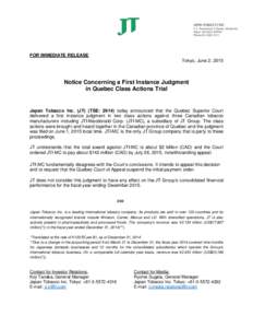 FOR IMMEDIATE RELEASE Tokyo, June 2, 2015 Notice Concerning a First Instance Judgment in Quebec Class Actions Trial