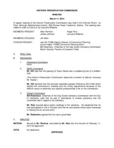 HISTORIC PRESERVATION COMMISSION MINUTES March 11, 2014 A regular meeting of the Historic Preservation Commission was held in the Chizmar Room, 1st Floor, Borough Administrative Center, 809 Pioneer Road, Fairbanks, Alask