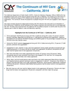 The Continuum of HIV Care — California, 2014 The California Department of Public Health (CDPH), Center for Infectious Diseases, Office of AIDS (OA) has developed Continuums of HIV Care for persons living with HIV in Ca