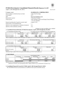 FY2014 First Quarter Consolidated Financial Results [Japanese GAAP] (April 1, 2013 through June 30, 2013) July 25, 2013  Company name