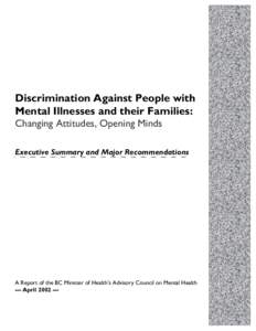 Discrimination against people with mental illnesses and their families: changing attitudes, opening minds: executive summary and major recommendations