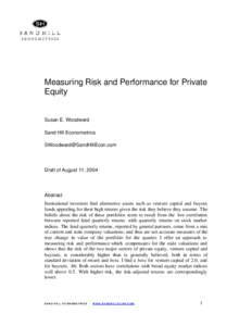 Measuring Risk and Performance for Private Equity Susan E. Woodward Sand Hill Econometrics [removed]