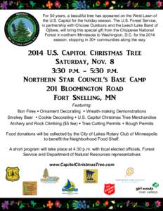 For 50 years, a beautiful tree has appeared on the West Lawn of the U.S. Capitol for the holiday season. The U.S. Forest Service, in partnership with Choose Outdoors and the Leech Lake Band of Ojibwe, will bring this spe