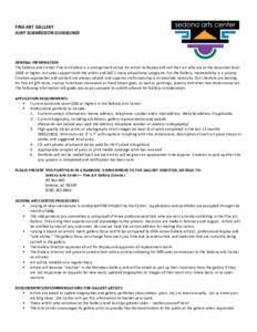 FINE ART GALLERY JURY SUBMISSION GUIDELINES GENERAL INFORMATION The	Sedona	Arts	Center	Fine	Art	Gallery	is	a	consignment	venue	for	artists	to	display	and	sell	their	art	who	are	at	the	Associate	level	 ($50)	or	higher.	Ar