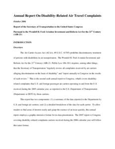 Annual Report On Disability-Related Air Travel Complaints October 2006 Report of the Secretary of Transportation to the United States Congress Pursuant to the Wendell H. Ford Aviation Investment and Reform Act for the 21