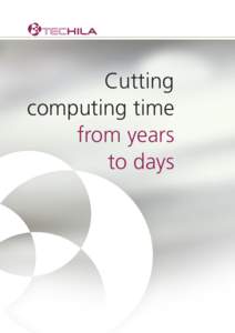 Cutting computing time from years to days  From days to real-time