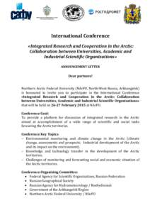 International Conference «Integrated Research and Cooperation in the Arctic: Collaboration between Universities, Academic and Industrial Scientific Organizations» ANNOUNCEMENT LETTER