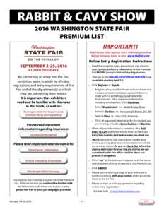 RABBIT & CAVY SHOW 2016 WASHINGTON STATE FAIR PREMIUM LIST IMPORTANT! Read below, then register entry information online before bringing items to Fair. www.thefair.com