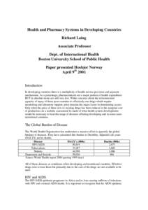 Health and Pharmacy Systems in Developing Countries Richard Laing Associate Professor Dept. of International Health Boston University School of Public Health Paper presented Hosbjor Norway