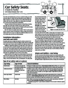 Car Safety Seats: A Guide for Families 2012 Safety Information (Part 1 of 2)  One of the most important jobs you have as a parent is keeping your child