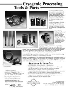 Cryogenic Processing  Tools & Parts Improvement of both ferrous & nonferrous metals is a primary objective of ACI. Working in the emerging field of