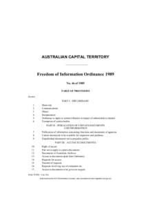 AUSTRALIAN CAPITAL TERRITORY  Freedom of Information Ordinance 1989 No. 46 of 1989 TABLE OF PROVISIONS Section