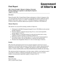 Final Report MLA Wayne Drysdale’s Mission to Madison, Wisconsin Bowhay Institute for Legislative Leadership Development August 11-16, 2011 Overview: Wayne Drysdale, MLA Grande Prairie-Wapiti, participated as Alberta’