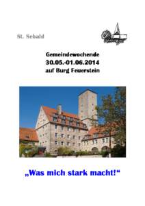 St. Sebald Gemeindewochende[removed][removed]auf Burg Feuerstein  „Was mich stark macht!“
