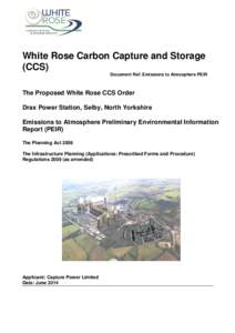 White Rose Carbon Capture and Storage (CCS) Document Ref: Emissions to Atmosphere PEIR The Proposed White Rose CCS Order Drax Power Station, Selby, North Yorkshire