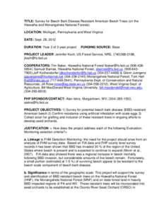 TITLE: Survey for Beech Bark Disease Resistant American Beech Trees (on the Hiawatha and Monangahela National Forests) LOCATION: Michigan, Pennsylvania and West Virginia DATE: Sept. 28, 2012 DURATION: Year 3 of 3-year pr