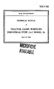 TM[removed]WAR DEPARTMENT TECHNICAL MANUAL  TRACTOR, LIGHT, WHEELED