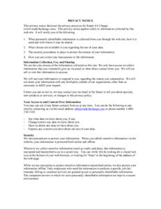 PRIVACY NOTICE This privacy notice discloses the privacy practices for Ready 4A Change (www.ready4achange.com). This privacy notice applies solely to information collected by this web site. It will notify you of the foll