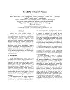 DryadLINQ for Scientific Analyses Jaliya Ekanayake1,a, Atilla Soner Balkirc, Thilina Gunarathnea, Geoffrey Foxa,b, Christophe Poulaind, Nelson Araujod, Roger Bargad a School of Informatics and Computing, Indiana Universi