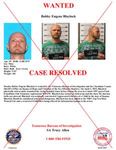 WANTED Bobby Eugene Blaylock Age: 39 DOB: Sex: Male Race: White