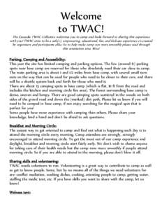 Welcome to TWAC! The Cascadia TWAC Collective welcomes you to camp and looks forward to sharing this experience with you! TWAC aims to be a safe(r), empowering, educational, fun, and kick-ass experience co-created by org