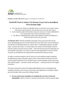 Contact: /+/+World Off-Track to Achieve UN Internet Access Goal as Broadband Prices Remain High New report from the Alliance for Affordable Internet reveals that if cu