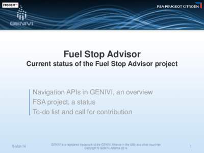 Fuel Stop Advisor Current status of the Fuel Stop Advisor project Navigation APIs in GENIVI, an overview FSA project, a status To-do list and call for contribution