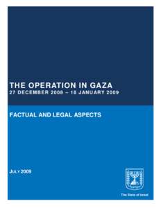 THE OPERATION IN GAZA 2 7 D E C E M B E R[removed] – 1 8 J AN U ARY[removed]FACTUAL AND LEGAL ASPECTS  THE OPERATION IN GAZA: