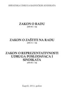 HRVATSKA UDRUGA RADNIČKIH SINDIKATA  ZAKON O RADU (NN[removed]ZAKON O ZAŠTITI NA RADU